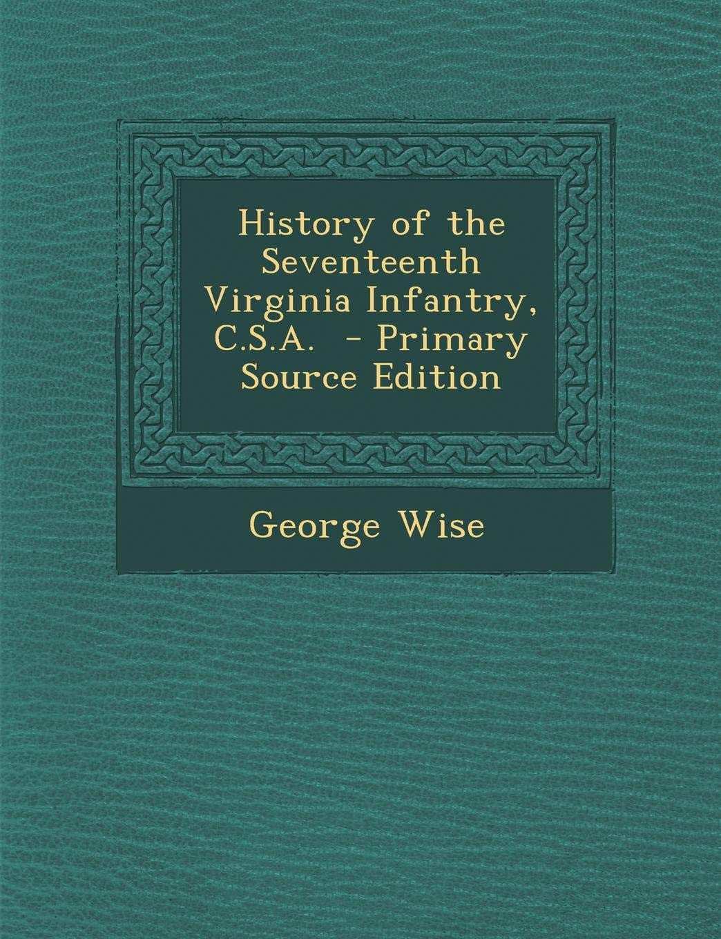 History of the Seventeenth Virginia Infantry, C.S.a Contemporary literature