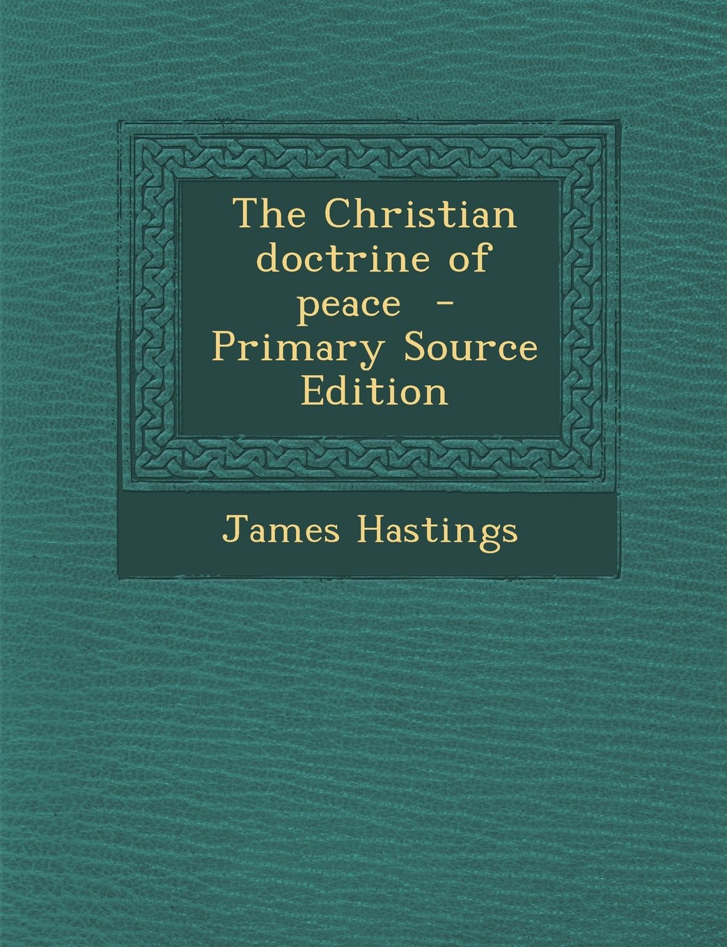 The Christian Doctrine of Peace - Primary Source Edition Politics & History