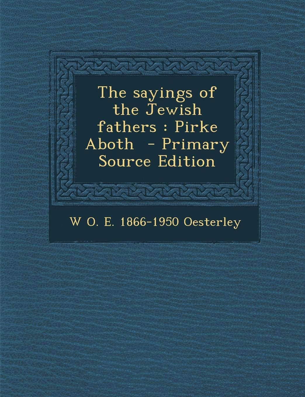 The Sayings of the Jewish Fathers (Pirke Aboth) Politics & History