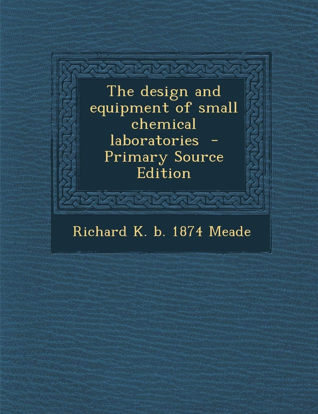 The Design and Equipment of Small Chemical Laboratories Politics & History
