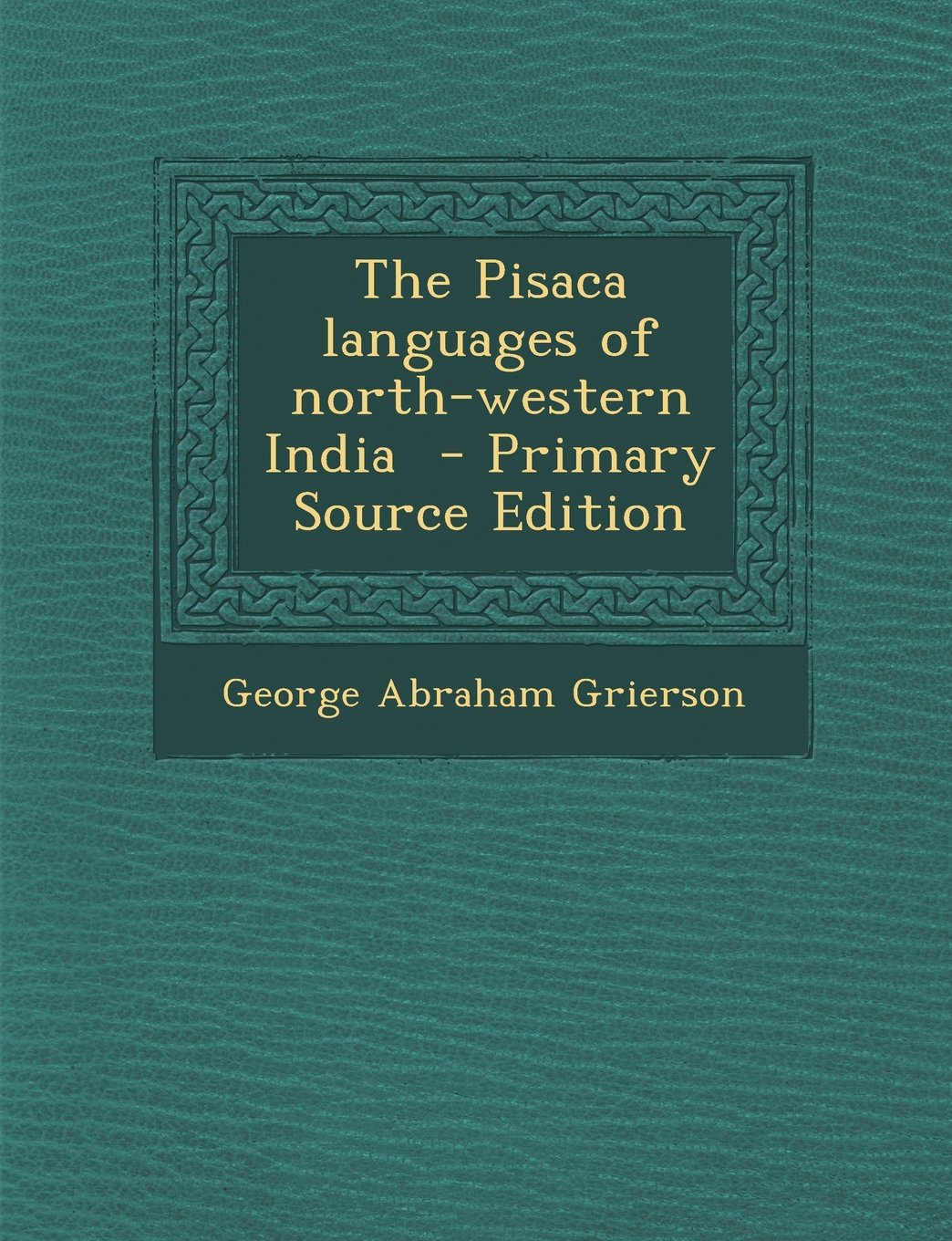 The Pisaca Languages of North-Western India Politics & History
