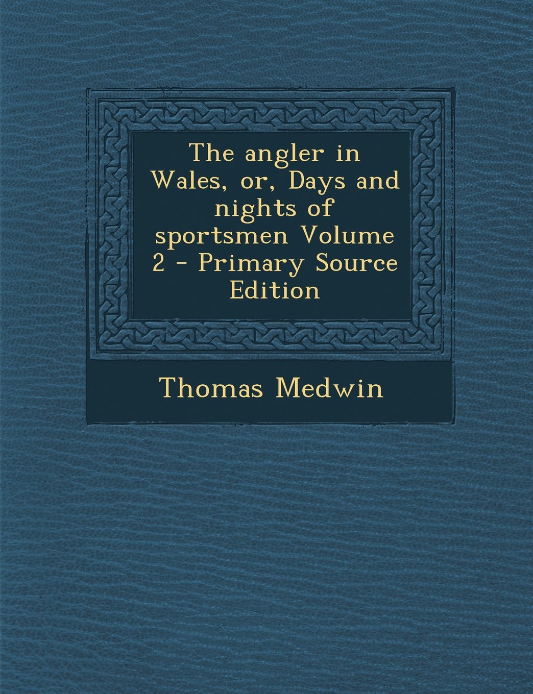 The Angler in Wales: Or, Days and Nights of Sportsmen, Volume 2 Contemporary literature