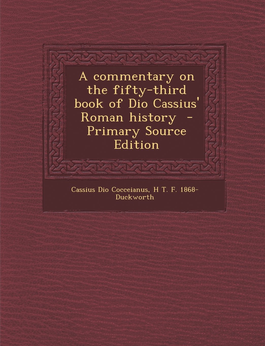 A Commentary on the Fifty-Third Book of Dio Cassius' Roman History Politics & History