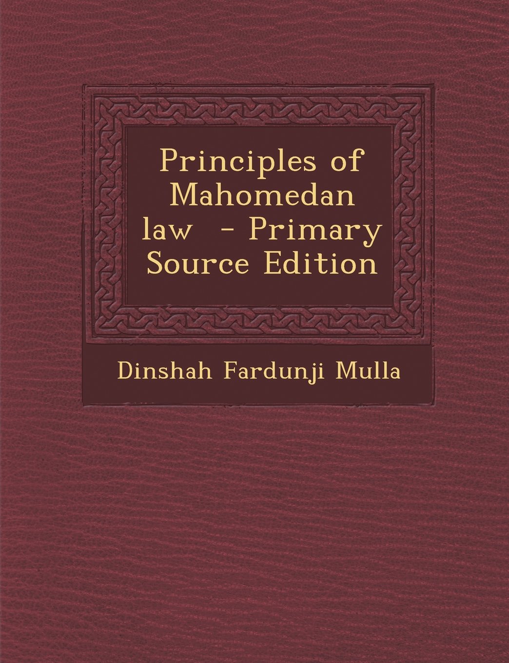 Principles of Mahomedan law Politics & History