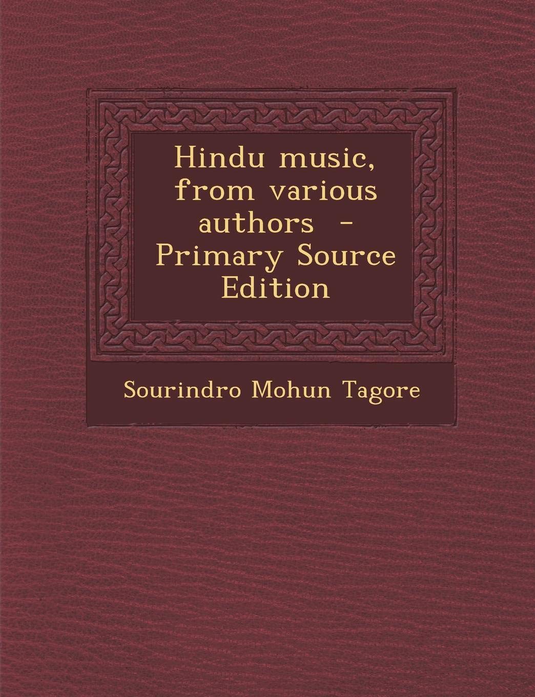 Hindu Music, from Various Authors - Primary Source Edition Politics & History