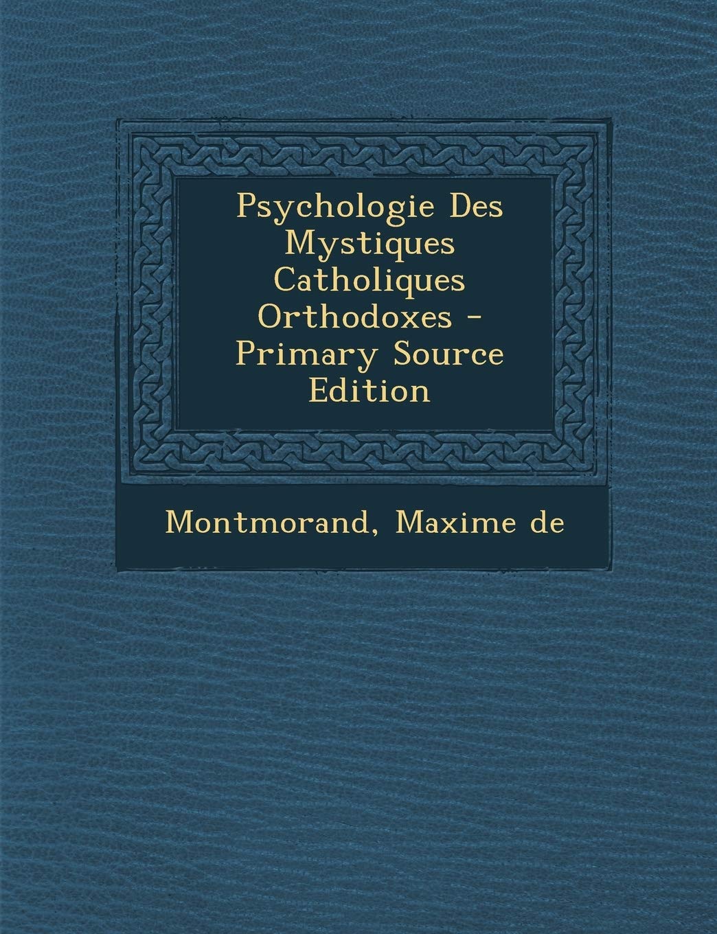 Psychologie Des Mystiques Catholiques Orthodoxes book