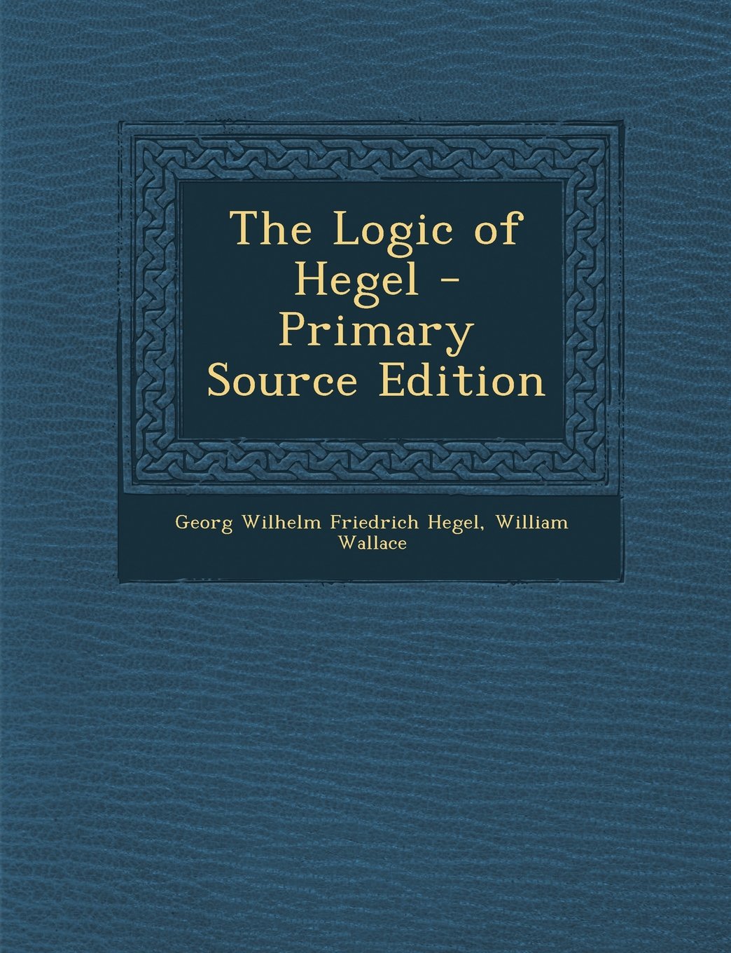 The Logic of Hegel Philosophy
