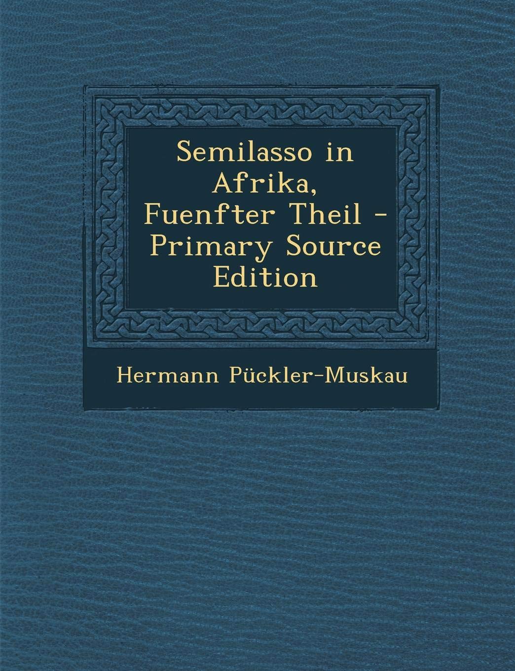 Semilasso in Afrika, Fuenfter Theil Politics & History