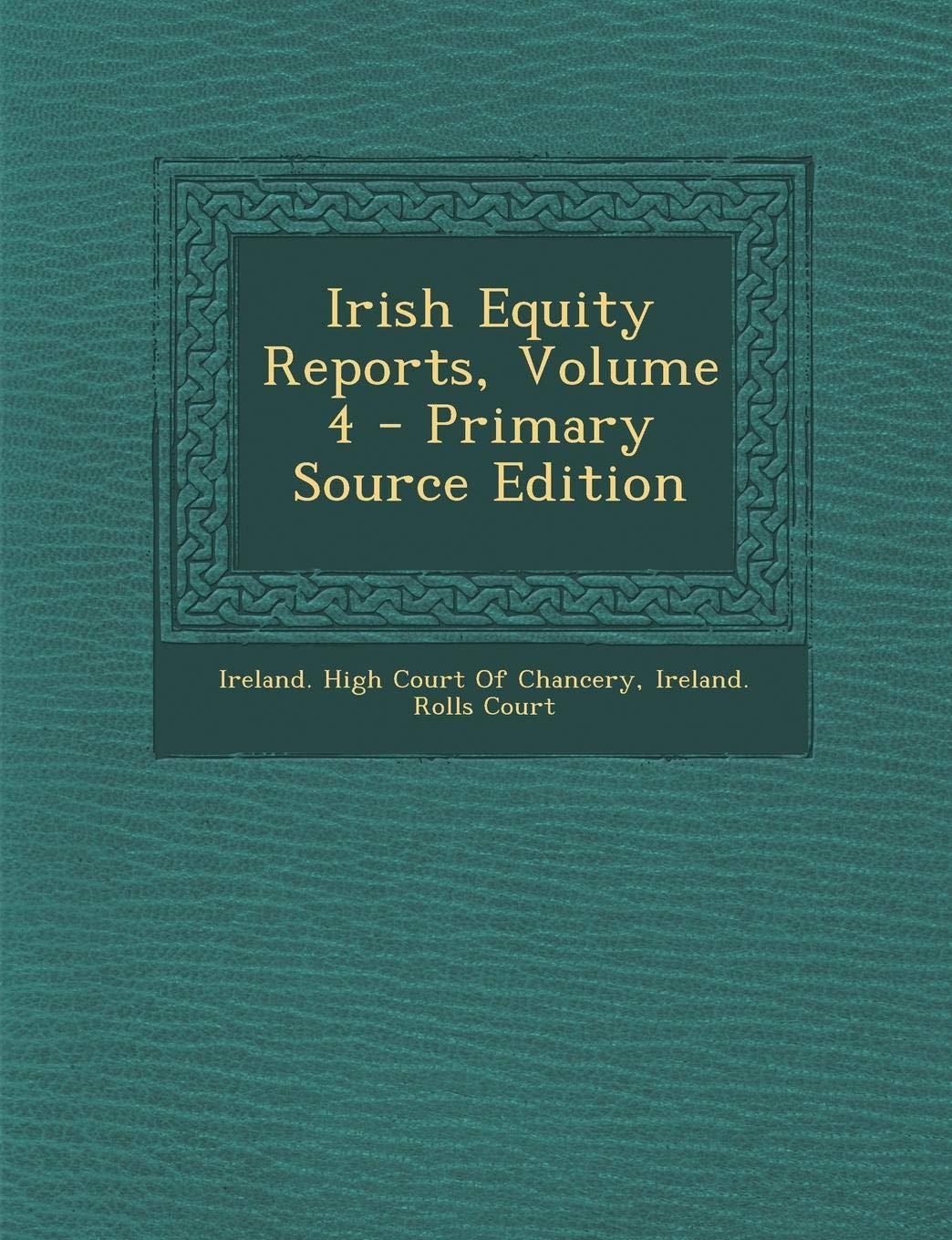 Irish Equity Reports, Volume 4 Politics & History