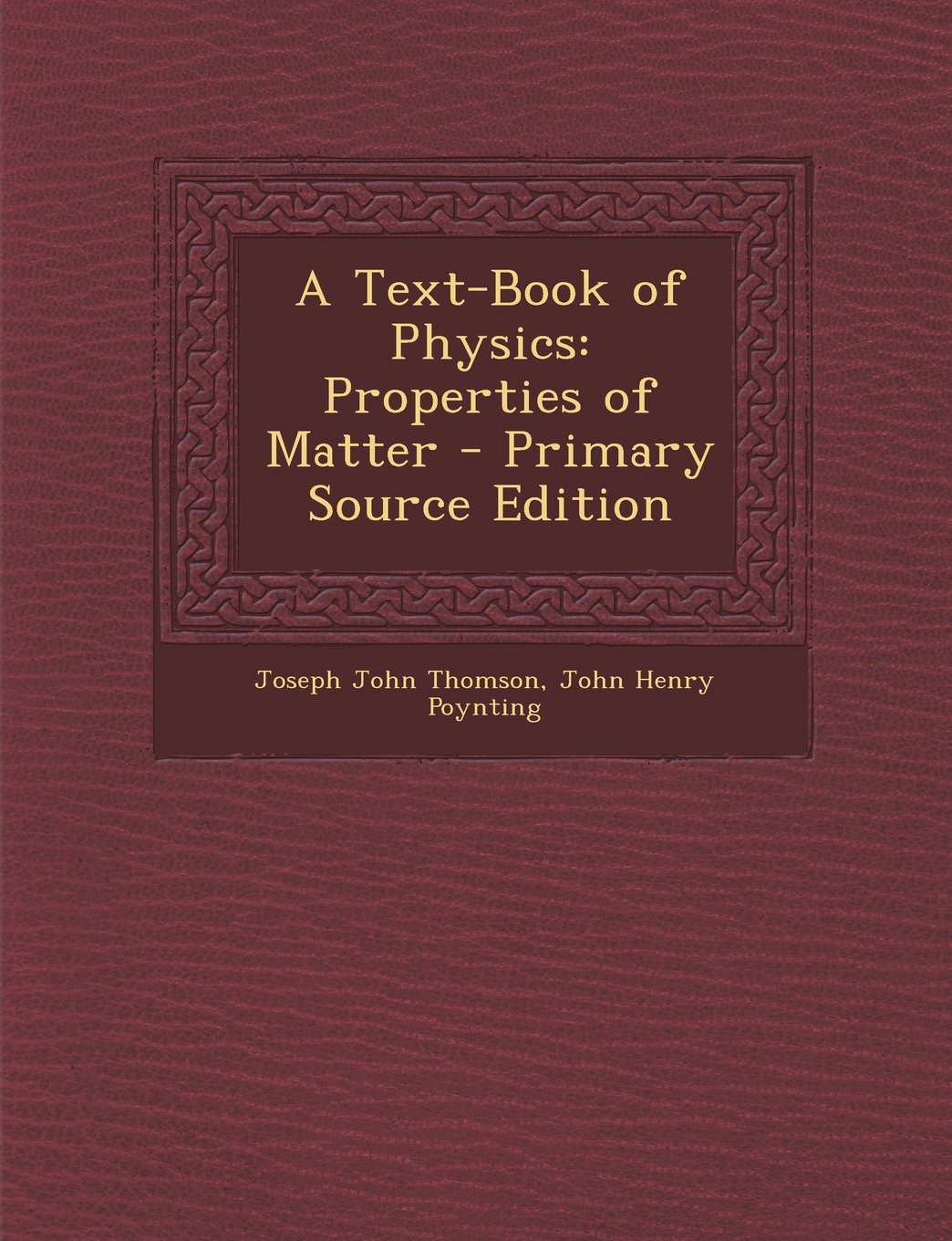 A Text-Book of Physics: Properties of Matter Children's books
