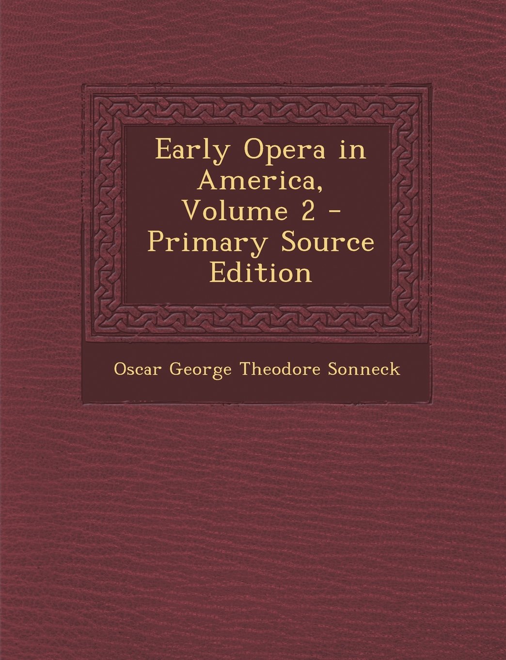 Early Opera in America, Volume 2 Arts & Music