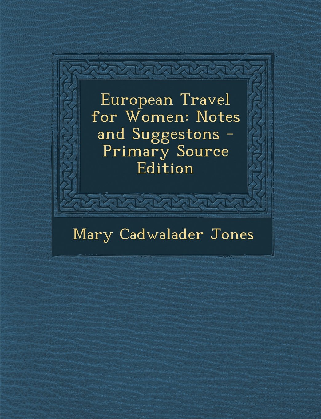 European Travel for Women: Notes and Suggestons - Primary Source Edition Foreign Languages ​​& Dictionaries