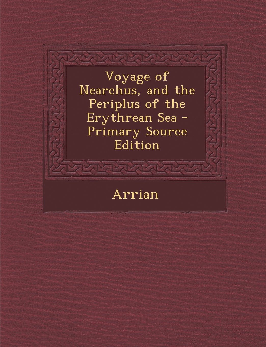 Voyage of Nearchus, and the Periplus of the Erythrean Sea Contemporary literature
