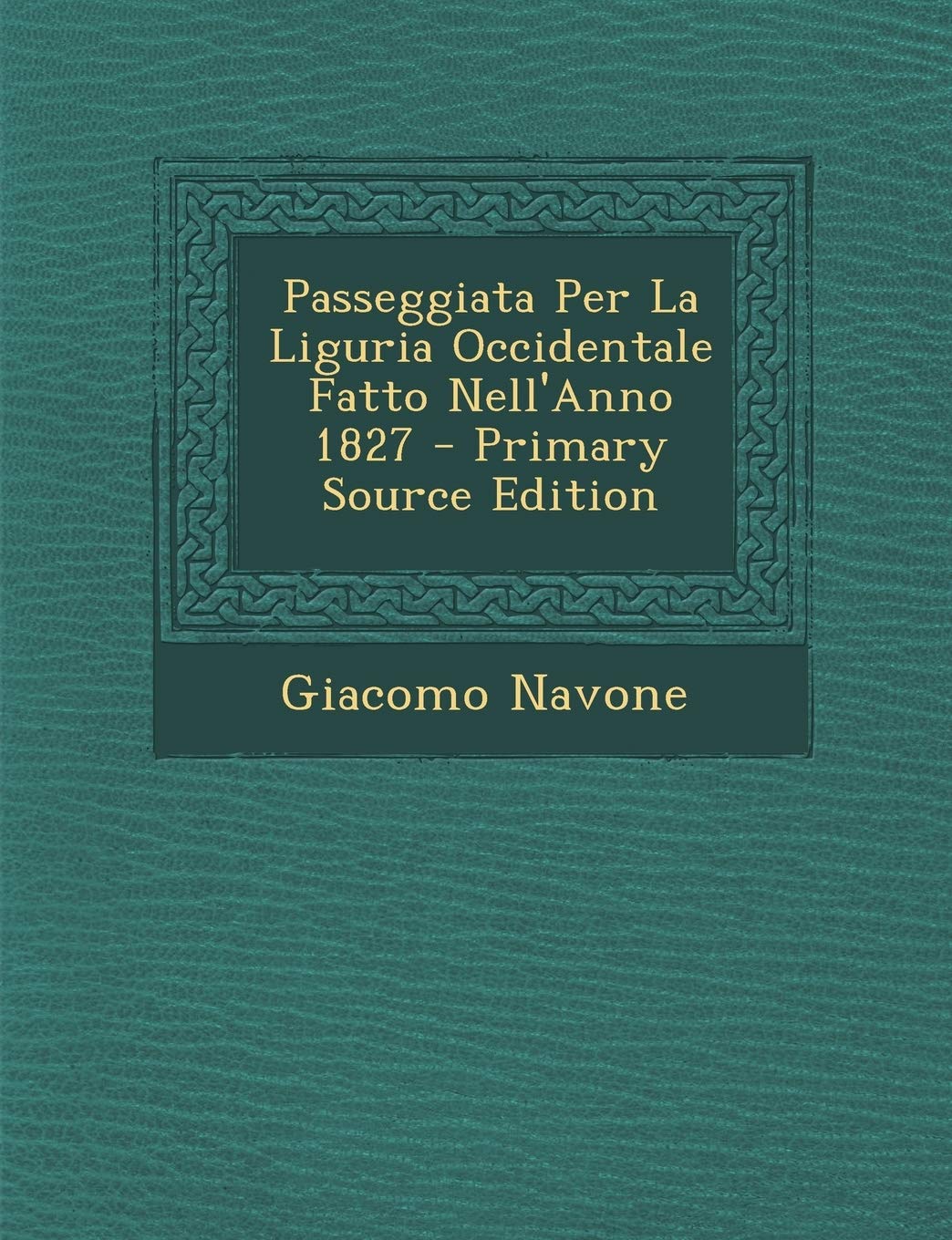 Passeggiata Per La Liguria Occidentale Fatto Nell'anno 1827 Politics & History