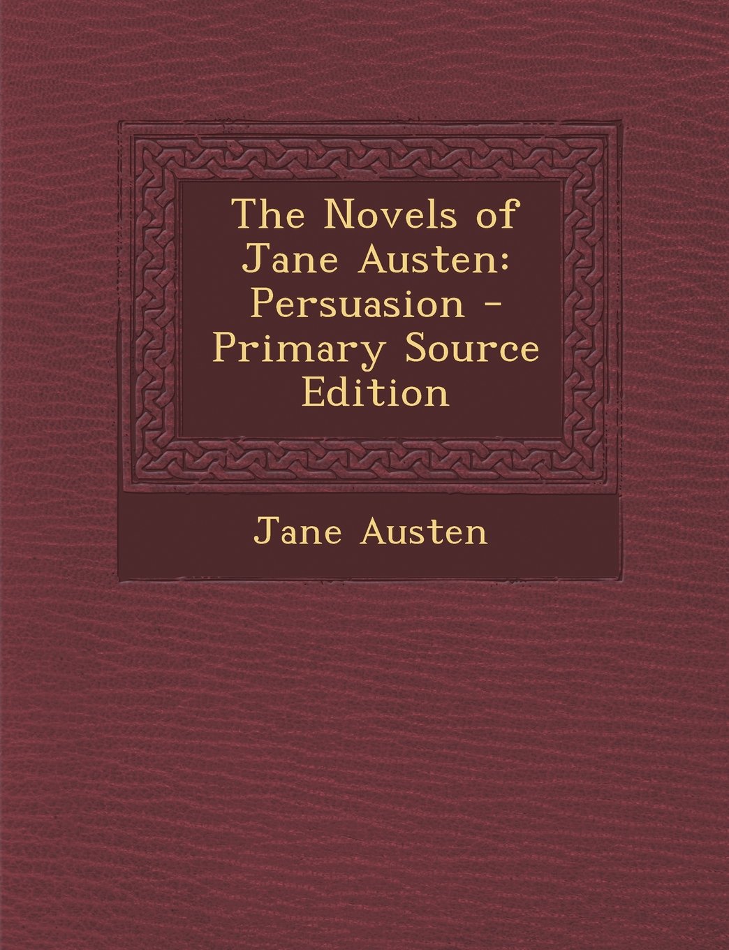 The Novels of Jane Austen: Persuasion Politics & History