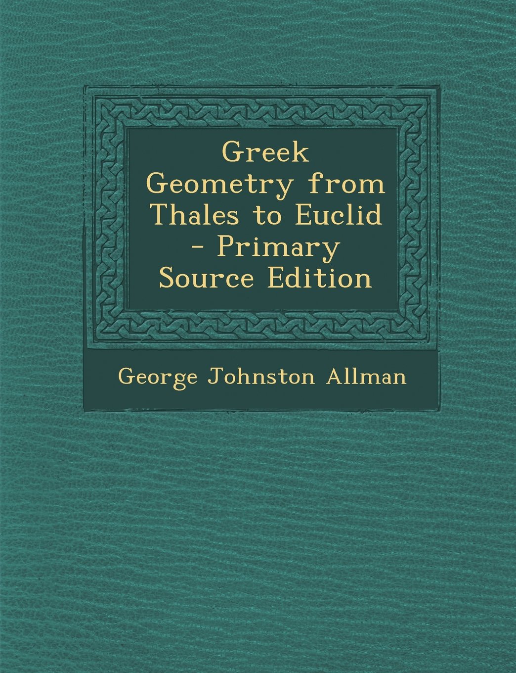 Greek Geometry from Thales to Euclid - Primary Source Edition Children's books