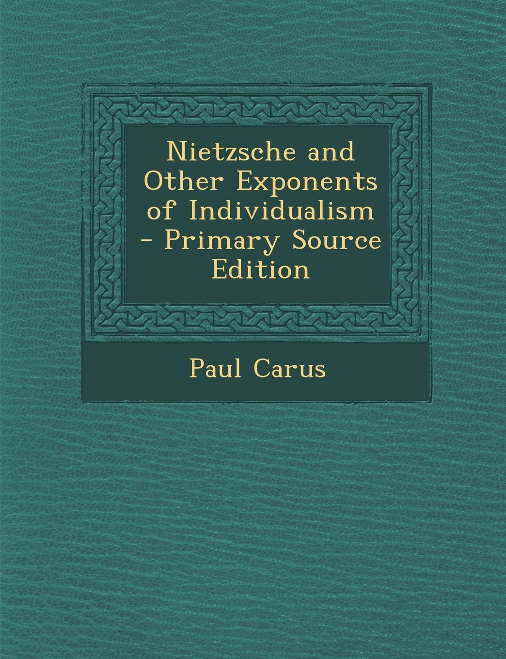 Nietzsche and Other Exponents of Individualism - Primary Source Edition Philosophy