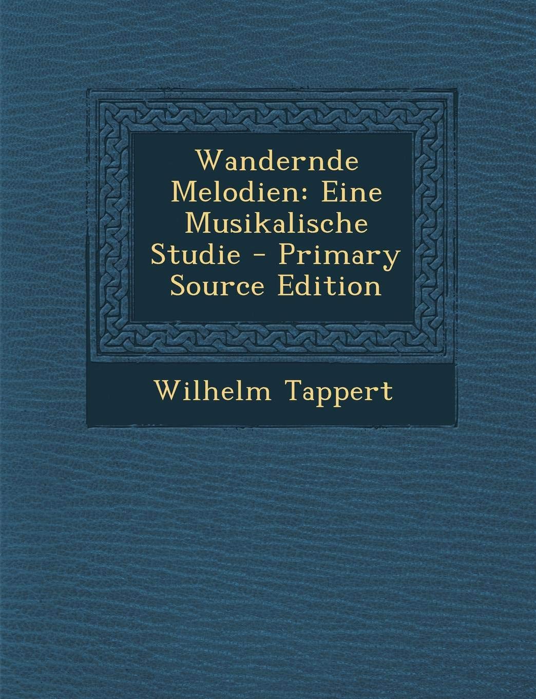 Wandernde Melodien: Eine Musikalische Studie Learning & Reference