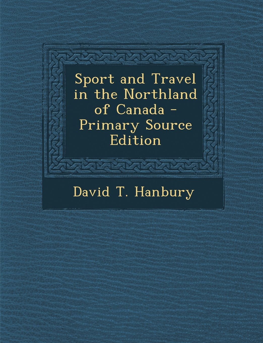 Sport and Travel in the Northland of Canada Politics & History