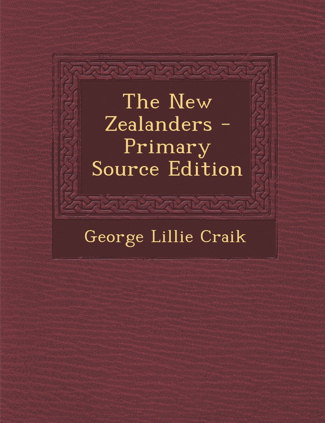 The New Zealanders - Primary Source Edition Politics & History