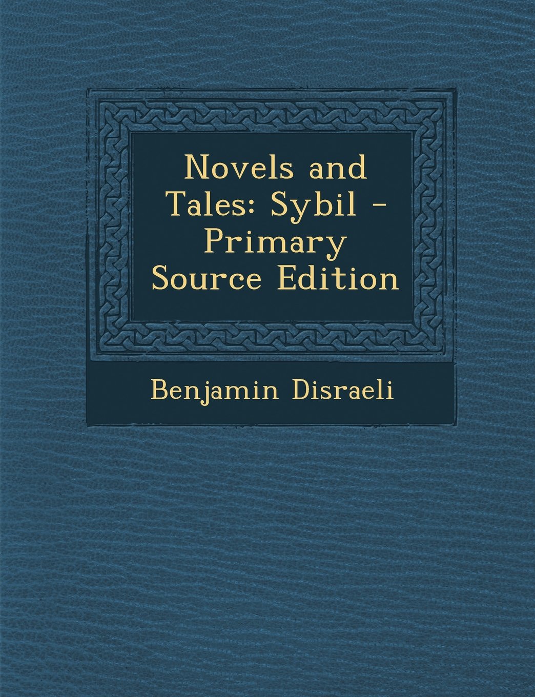 Novels and Tales: Sybil - Primary Source Edition Contemporary literature