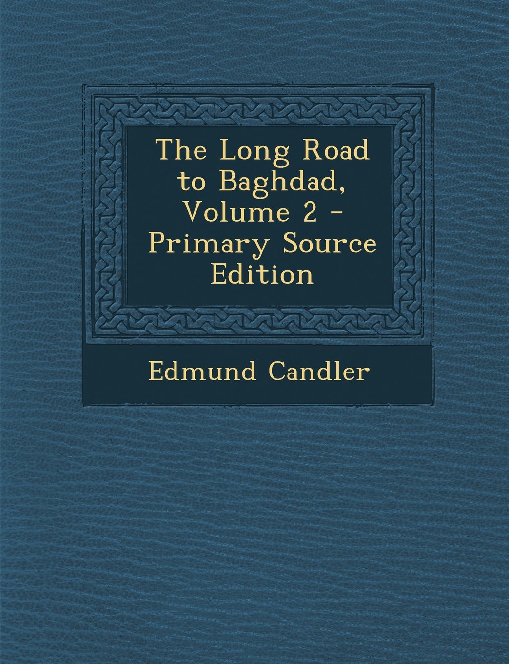 The Long Road to Baghdad, Volume 2 Social Sciences
