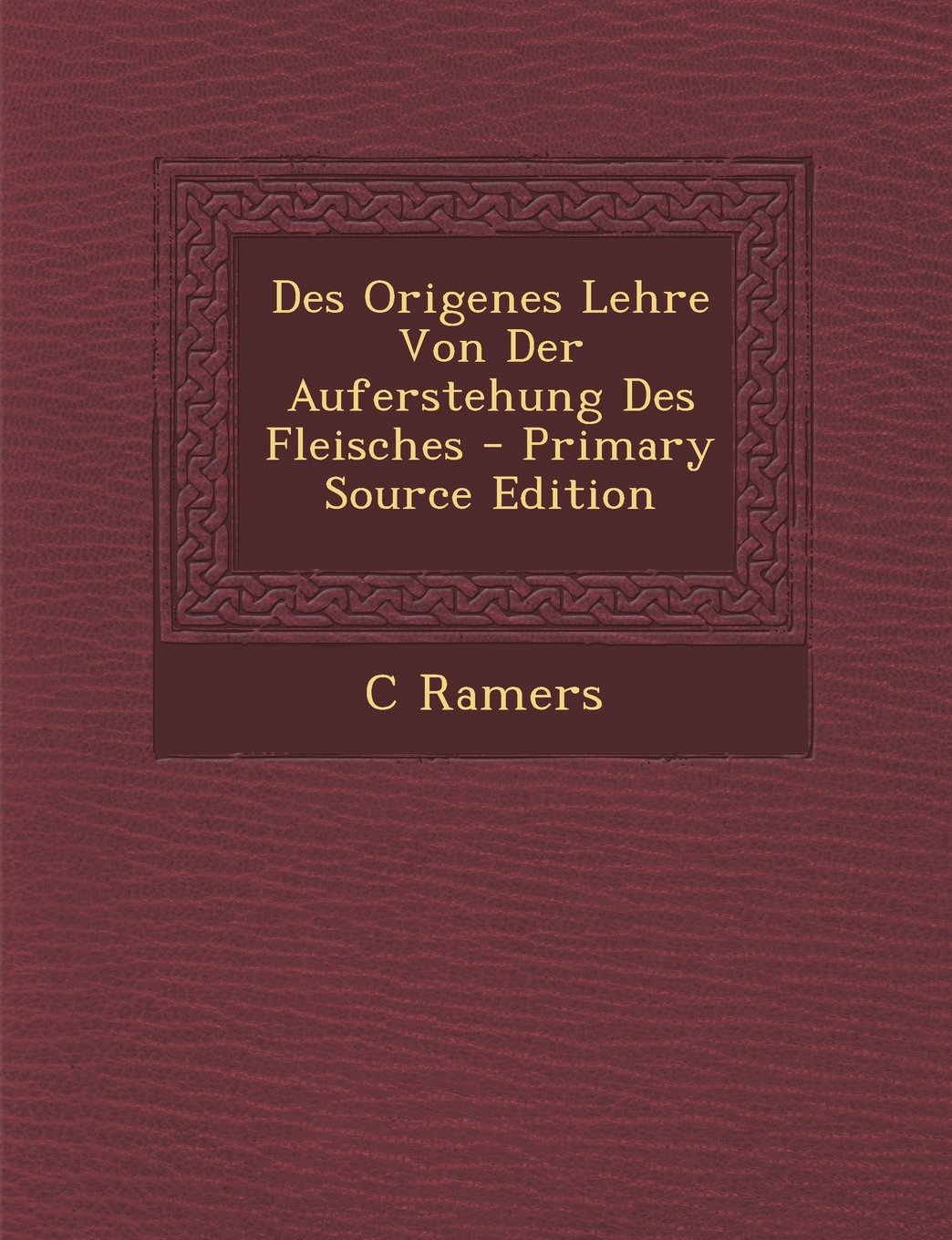 Des Origenes Lehre Von Der Auferstehung Des Fleisches Religion & Esotericism