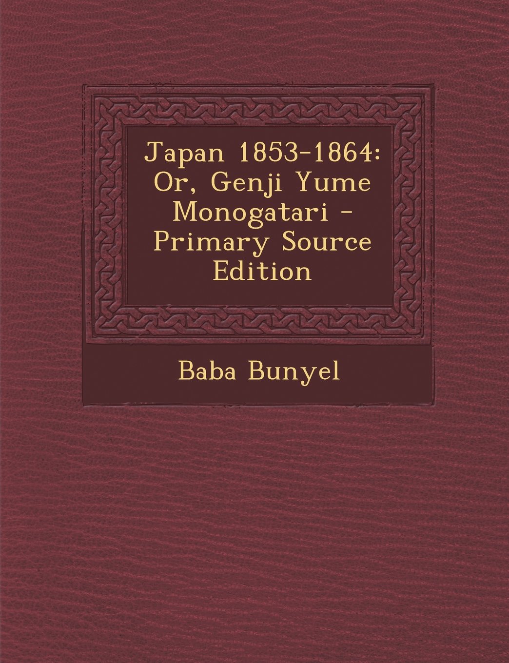 Japan 1853-1864: Or, Genji Yume Monogatari - Primary Source Edition Manga