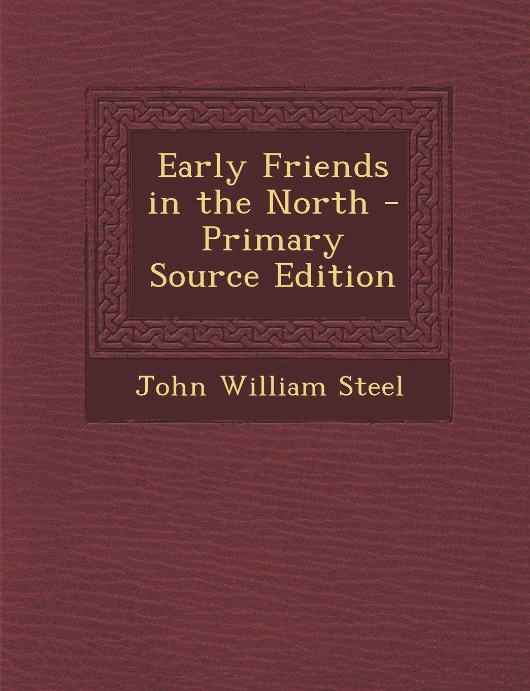 Early Friends in the North - Primary Source Edition Contemporary literature