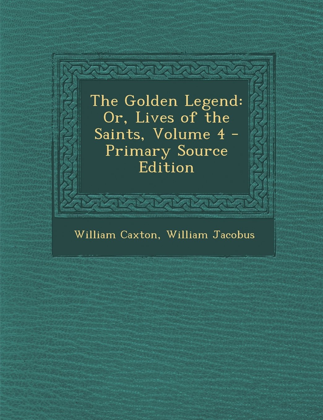 The Golden Legend: Or, Lives of the Saints, Volume 4 - Primary Source Edition Memories