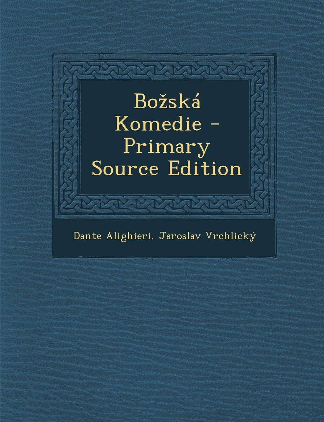Bozská Komedie - Primary Source Edition Contemporary literature