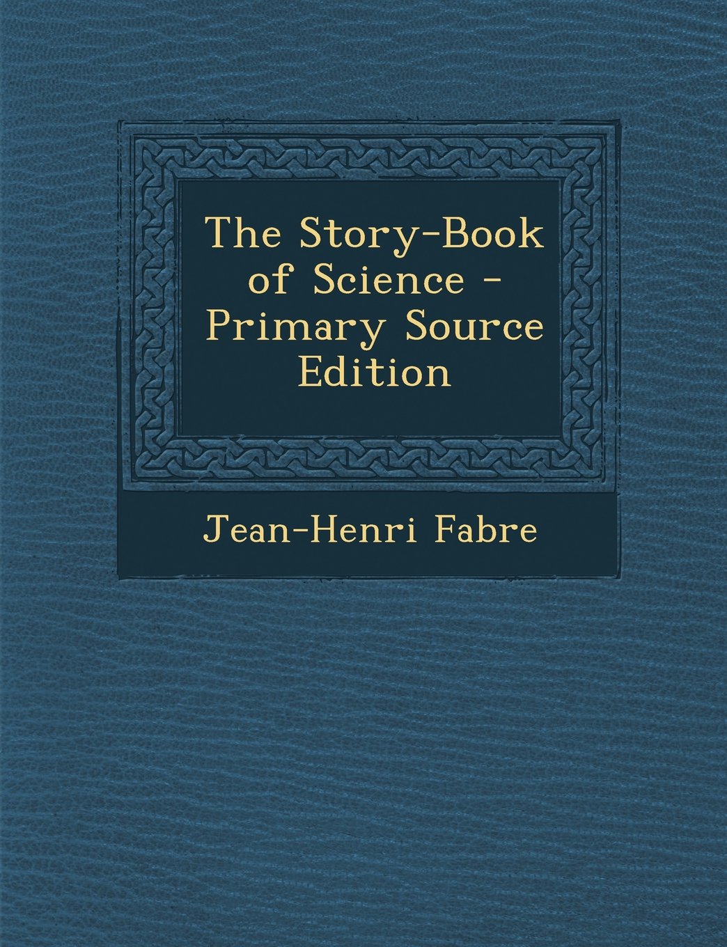 The Story-Book of Science - Primary Source Edition Politics & History