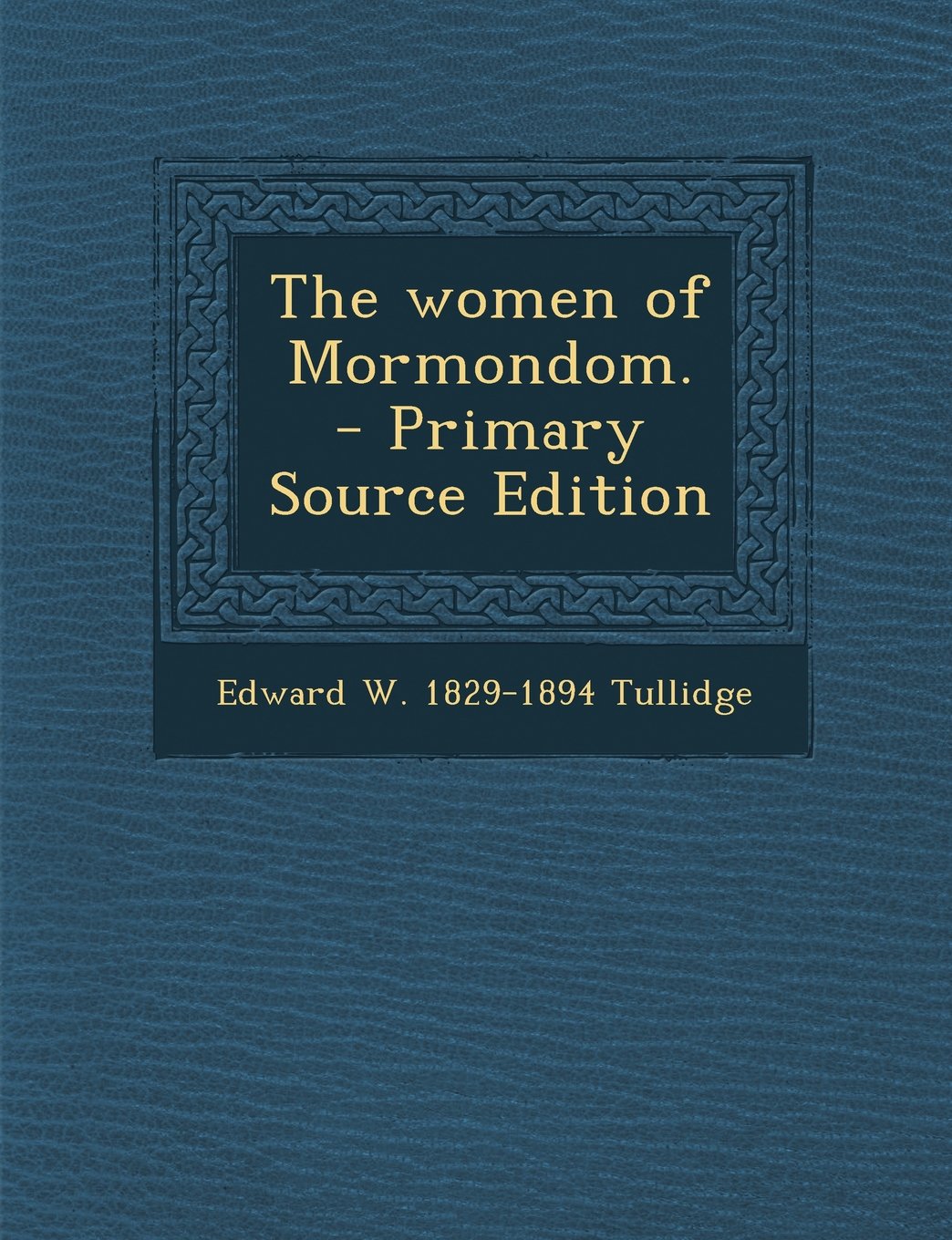 The women of Mormondom. - Primary Source Edition Politics & History