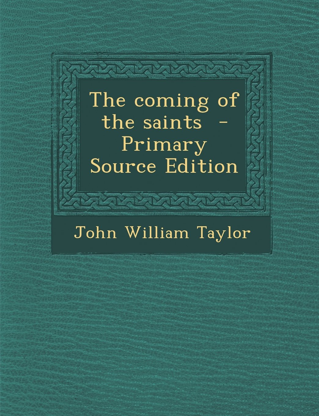 The coming of the saints - Primary Source Edition Politics & History