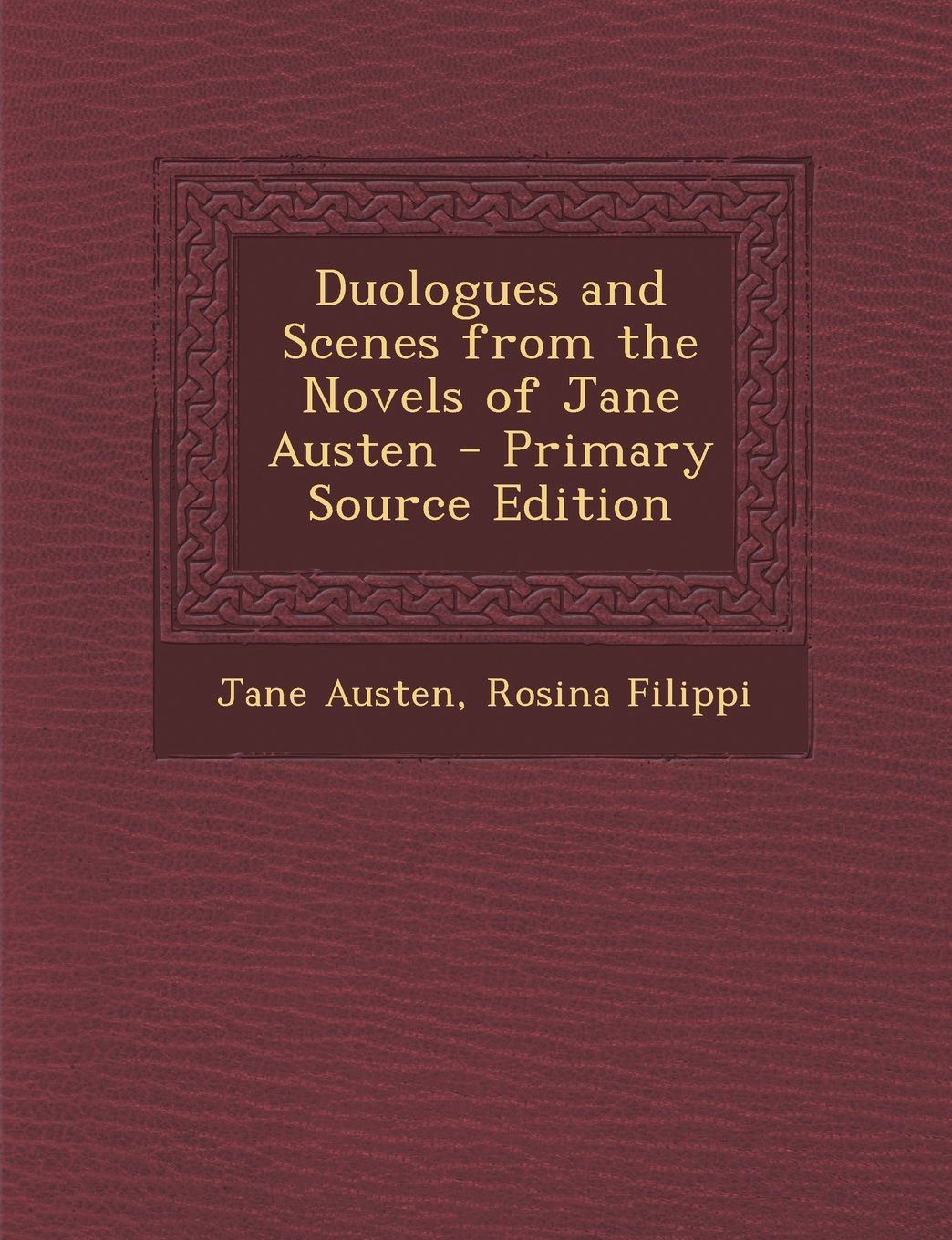 Duologues and Scenes from the Novels of Jane Austen - Primary Source Edition Drama