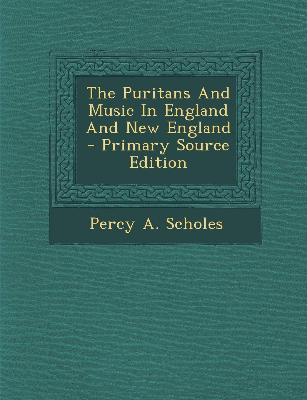 The Puritans And Music In England And New England Arts & Music