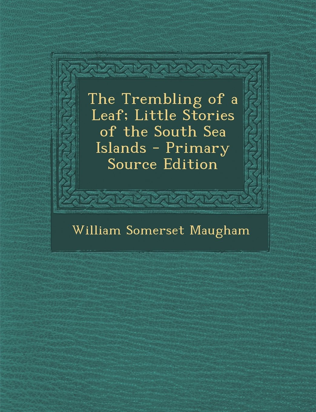 The Trembling of a Leaf; Little Stories of the South Sea Islands Contemporary literature Books