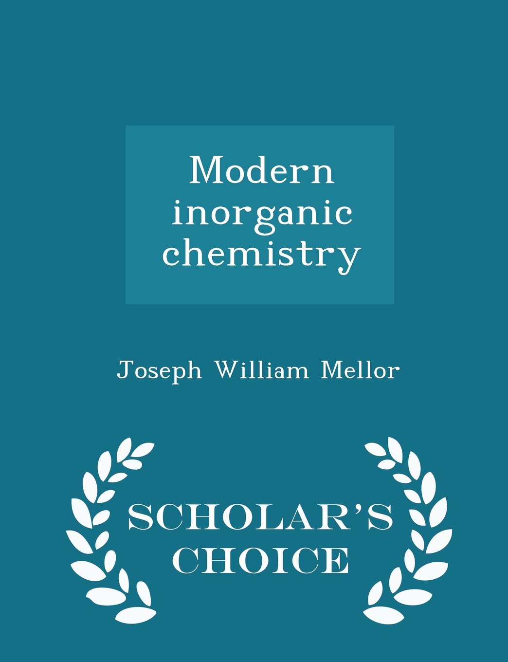 Modern inorganic chemistry - Scholar's Choice Edition Politics & History