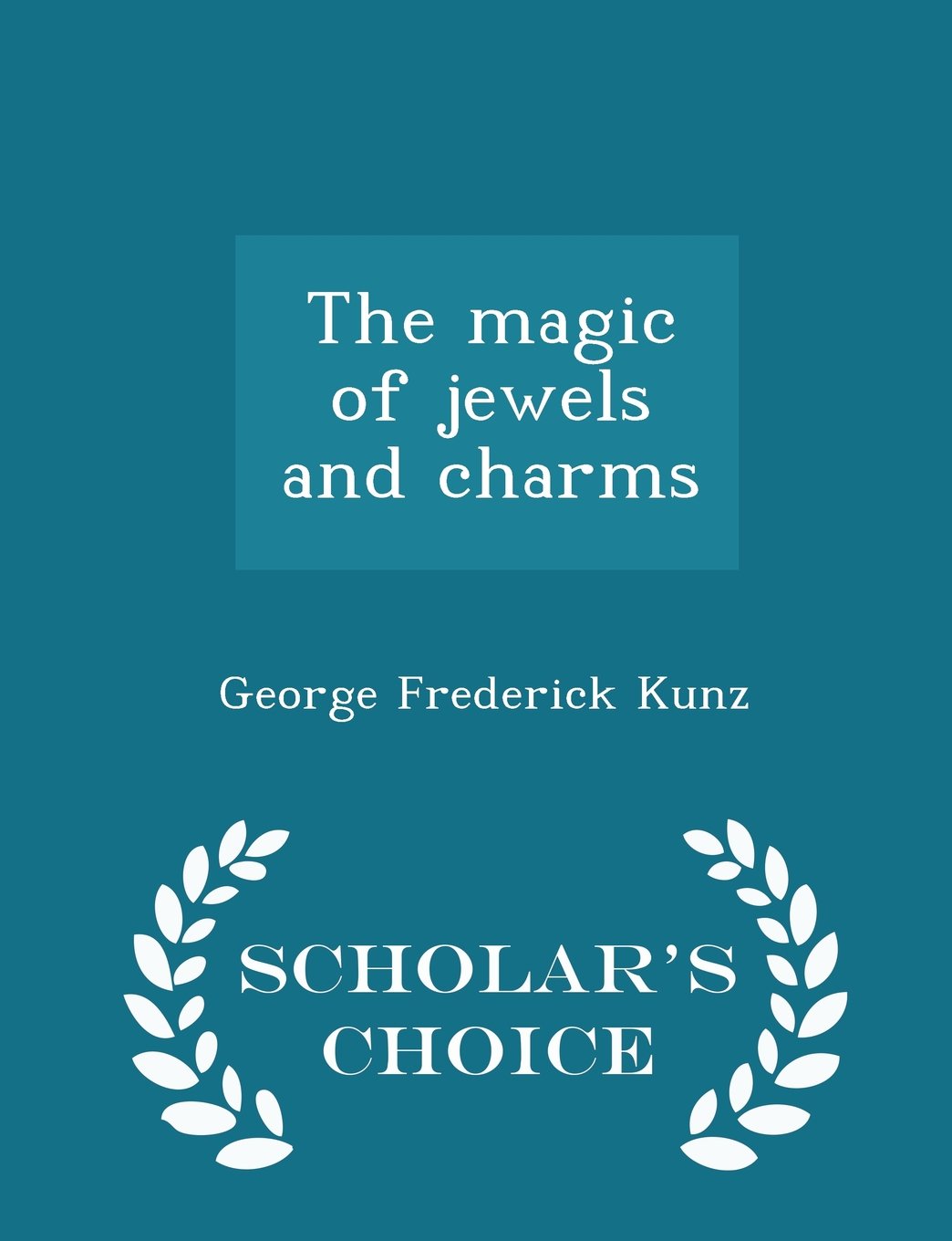 The magic of jewels and charms - Scholar's Choice Edition Politics & History
