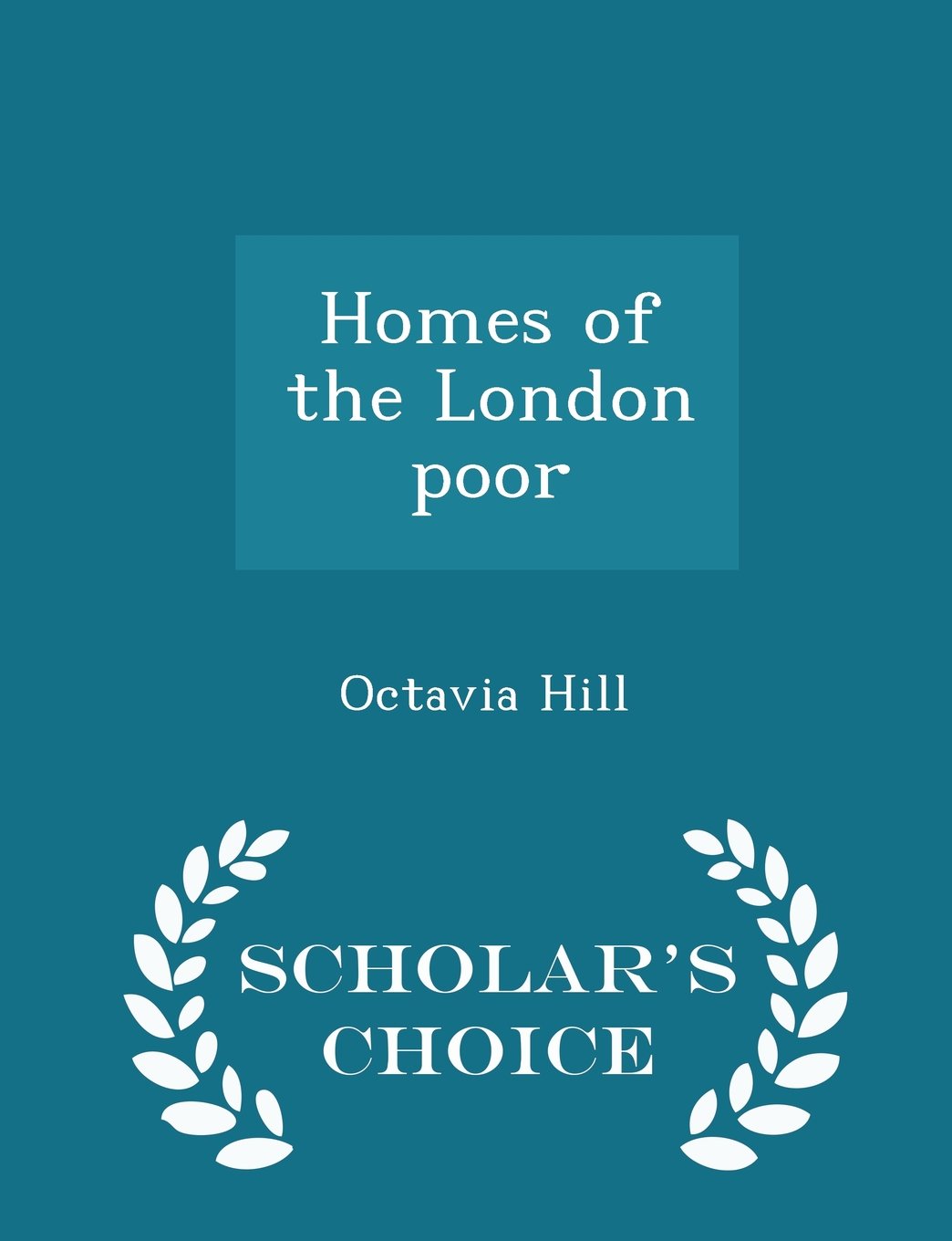 Homes of the London poor - Scholar's Choice Edition Politics & History