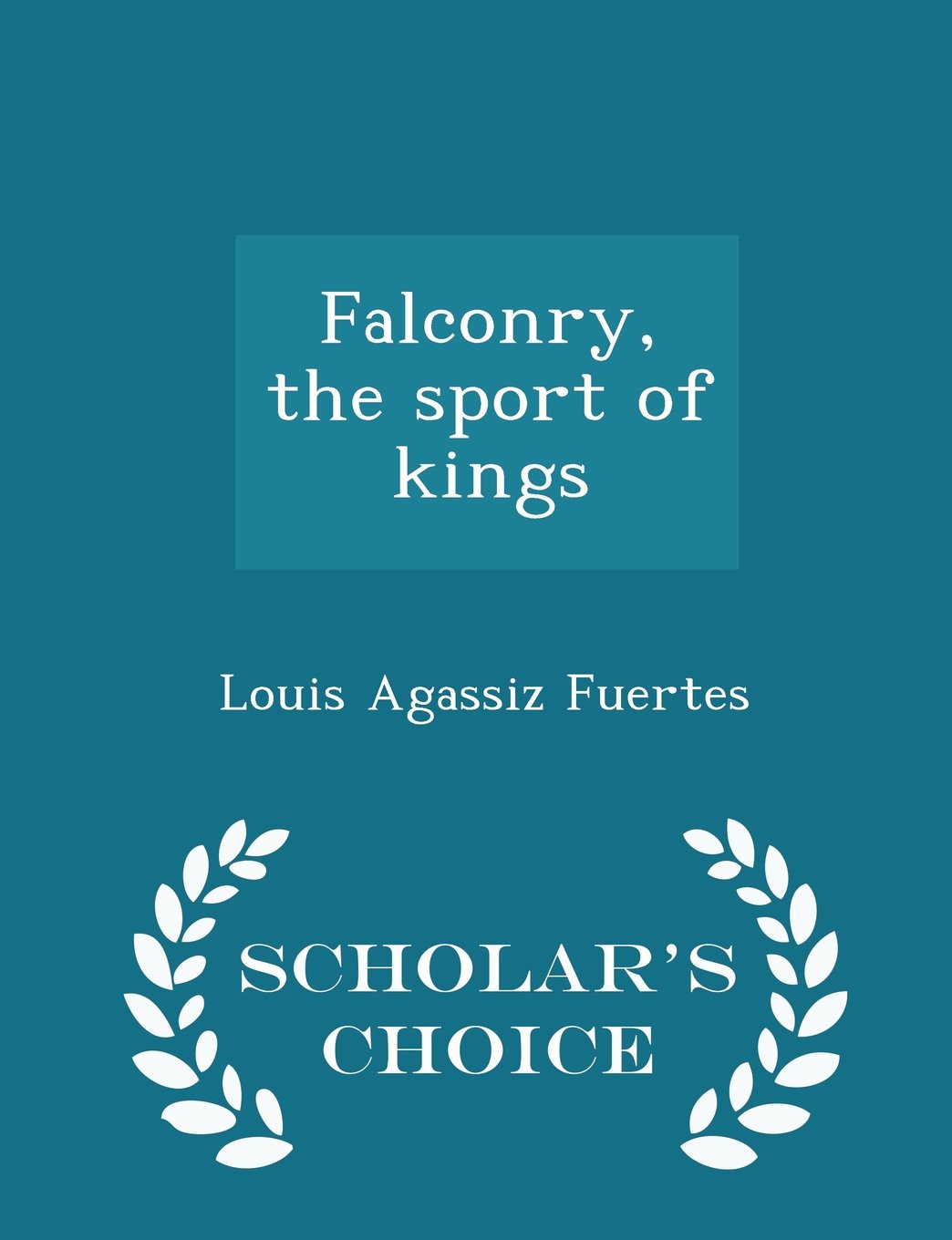 Falconry, the sport of kings - Scholar's Choice Edition Politics & History