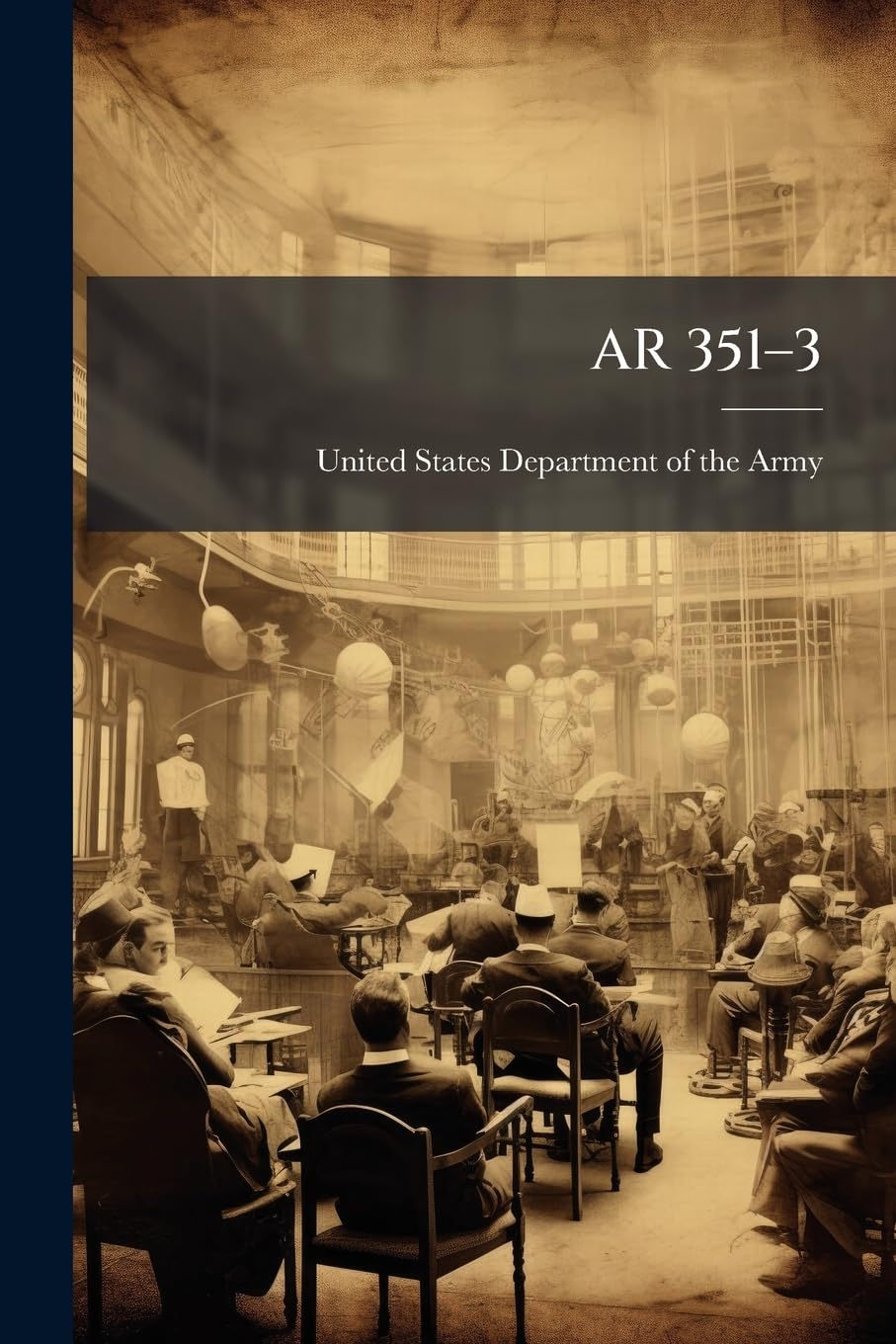 AR 351-3: Professional Education and Training Programs of the Army Medical Department - Scholar's Choice Edition Politics & History