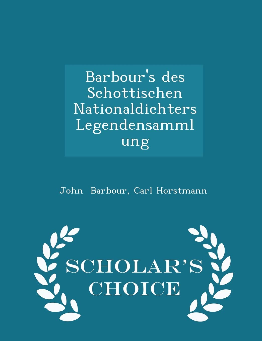 Barbour's Des Schottischen Nationaldichters Legendensammlung - Scholar's Choice Edition Politics & History