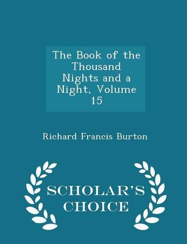 The Book of the Thousand Nights and a Night, Volume 15 - Scholar's Choice Edition Contemporary literature