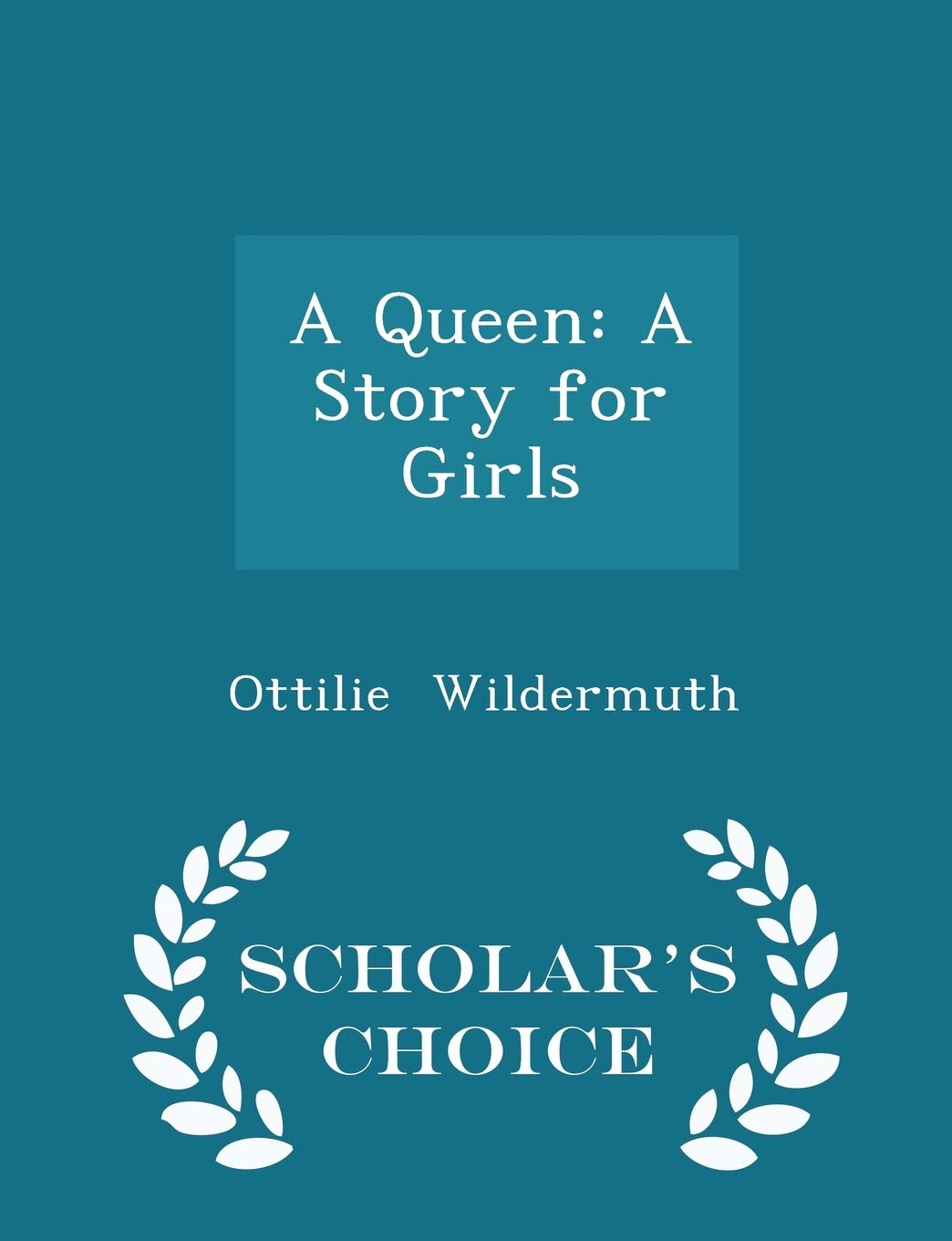 A Queen: A Story for Girls - Scholar's Choice Edition Contemporary literature