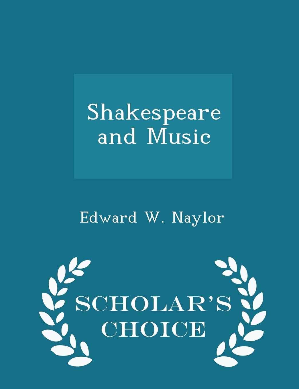 Shakespeare and Music - Scholar's Choice Edition Arts & Music