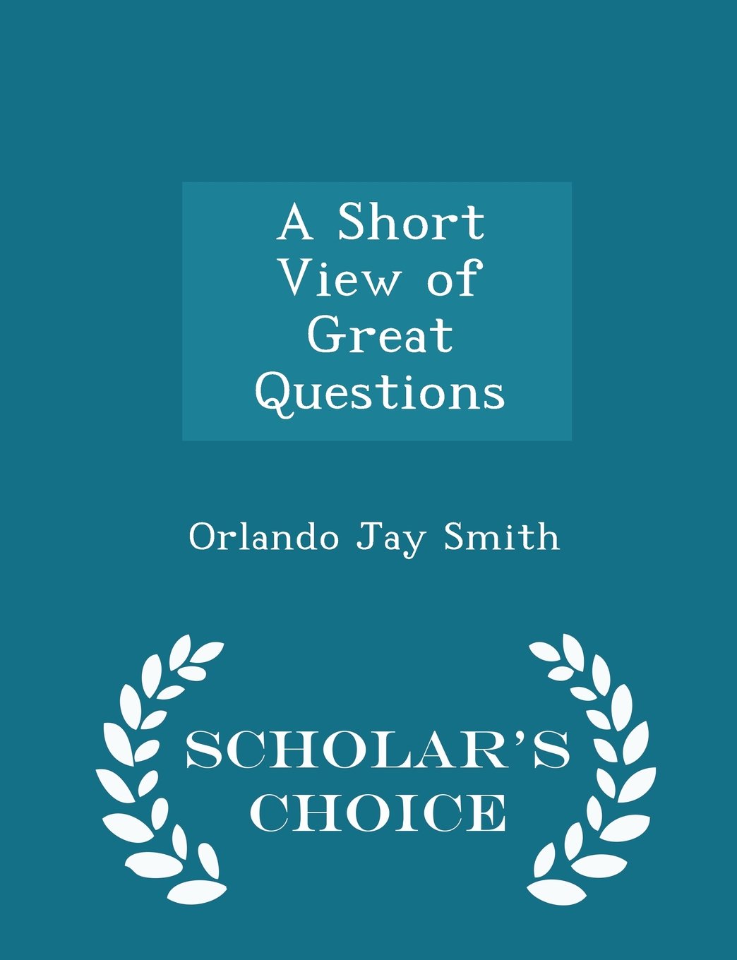 A Short View of Great Questions - Scholar's Choice Edition Books