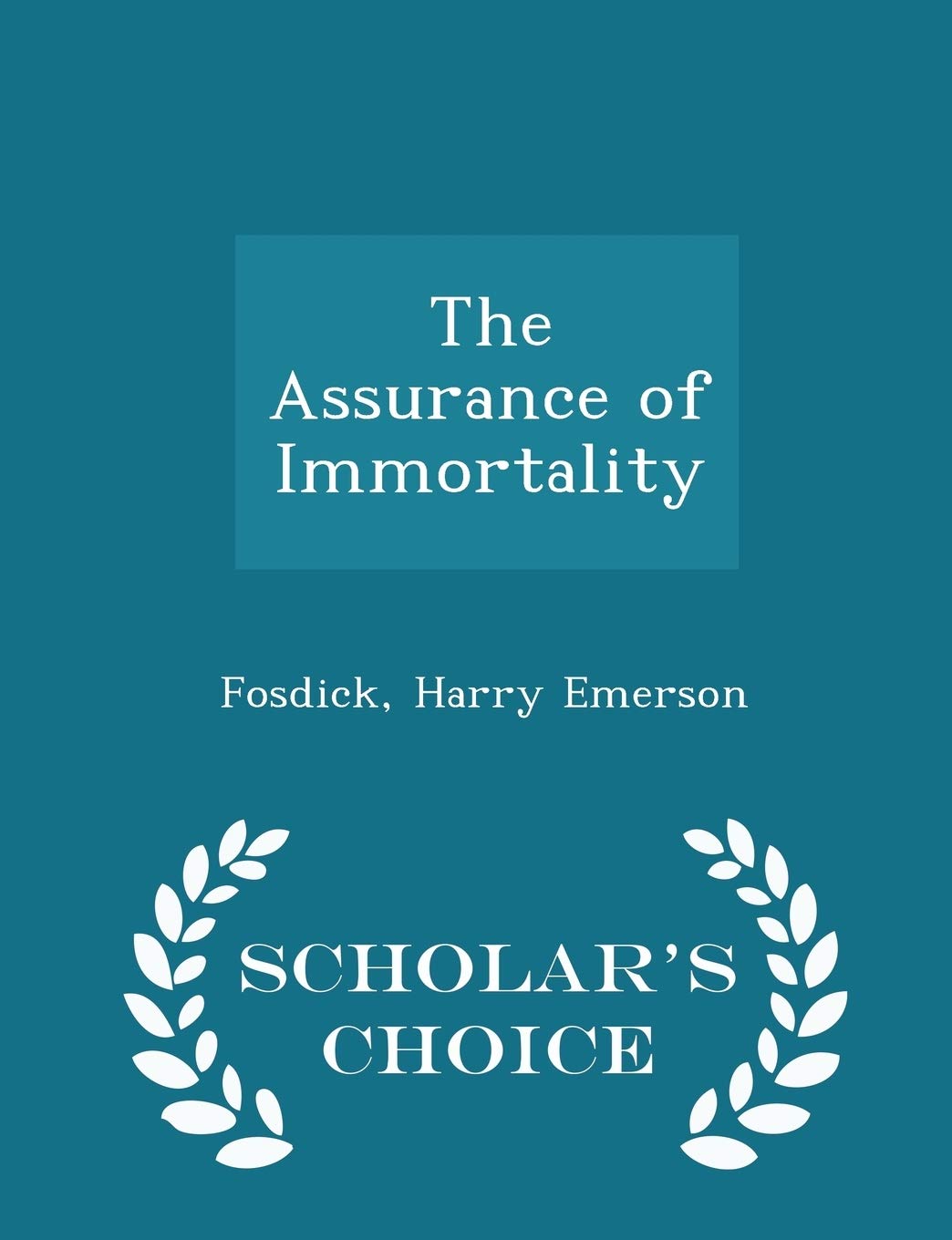 The Assurance of Immortality - Scholar's Choice Edition Politics & History