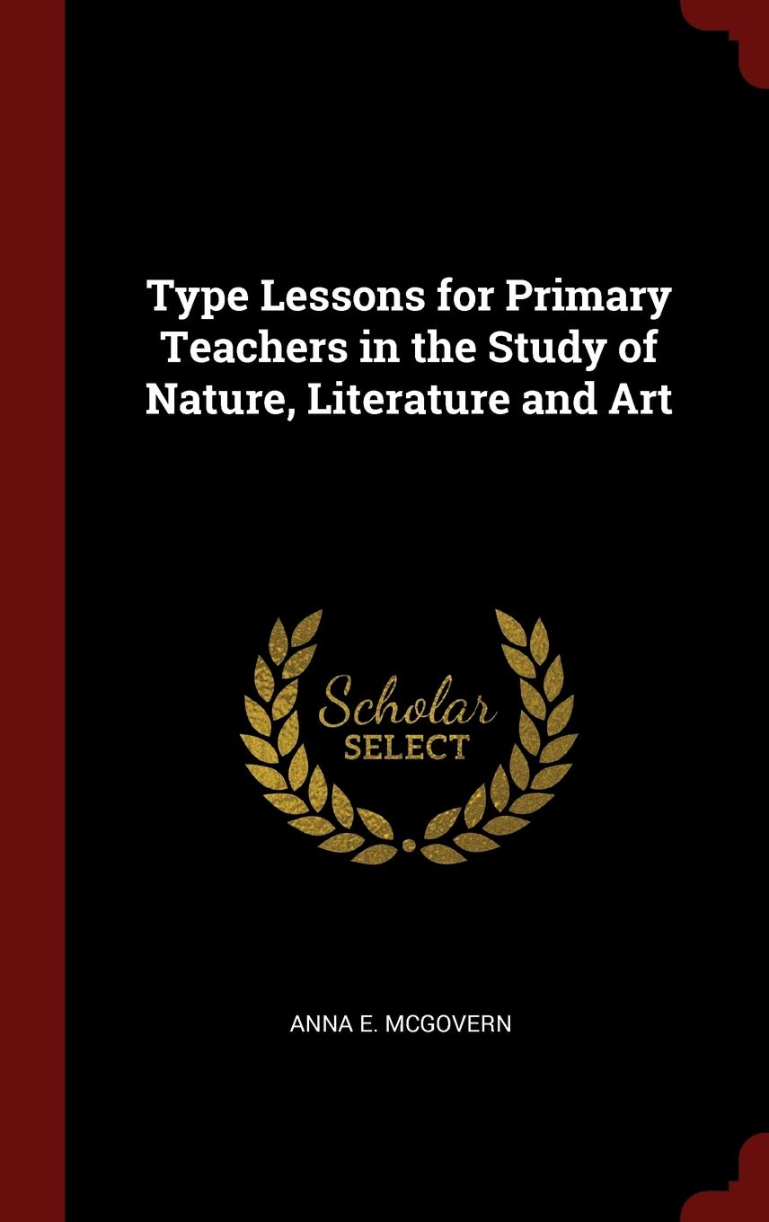 Type Lessons for Primary Teachers in the Study of Nature, Literature and Art Children's books