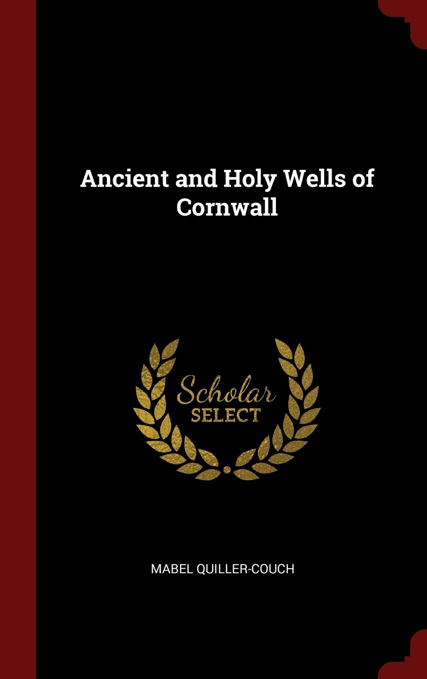 Ancient and Holy Wells of Cornwall Politics & History